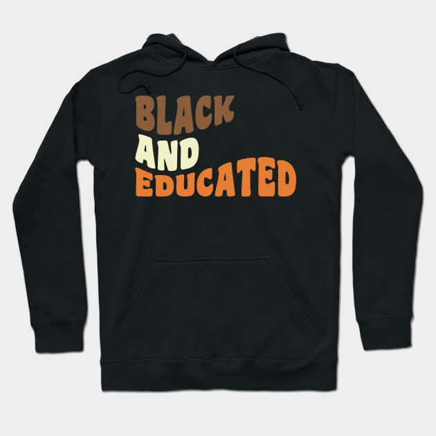 Black and educated Hoodie by UrbanLifeApparel
